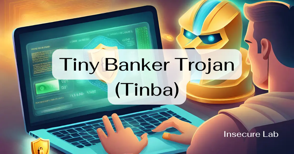 Tiny Banker Trojan (Tinba): Meaning, Spread and Prevention